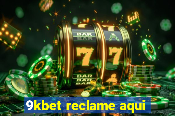 9kbet reclame aqui